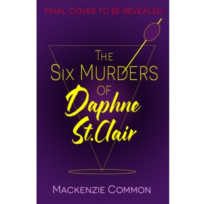 The Six Murders Of Daphne St Clair - MacKenzie Common