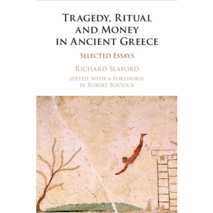 Tragedy, Ritual And Money In Ancient Greece - Seaford, Richard (University of