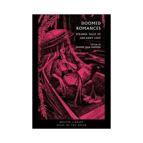 Doomed Romances - British Library Tales Of The Weird