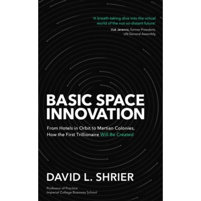 Basic Space Innovation - David Shrier