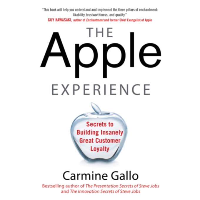 The Apple Experience - Secrets To Building Insanely Great Customer Loyalty - Gallo, Carmine