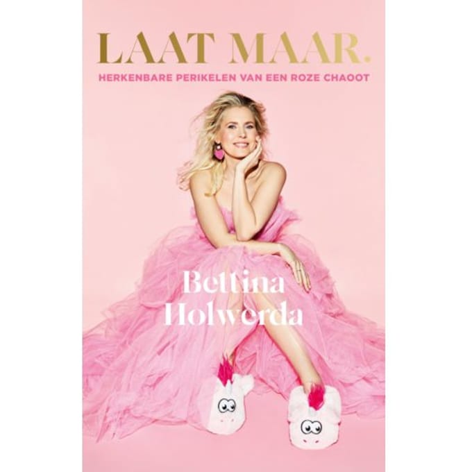 Laat Maar. - Bettina Holwerda