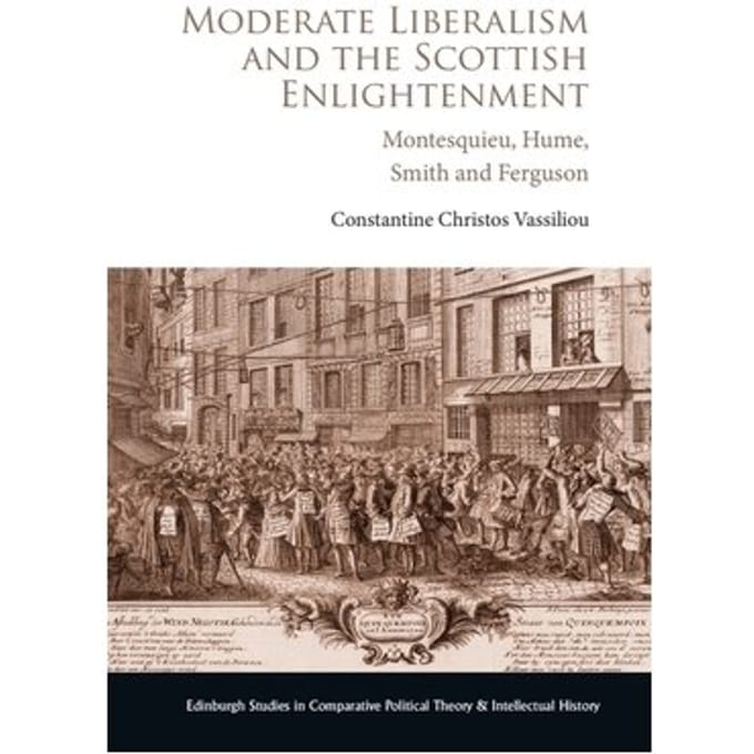Moderate Liberalism And The Scottish Enlightenment - Edinburgh Studies In Comparative Political - Constantine Christos Vassiliou