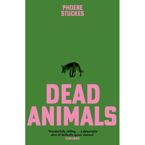 Dead Animals - Stuckes, Phoebe