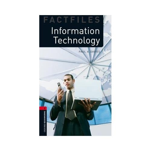 Oxford Bookworms Library Factfiles: Level 3:: Information Technology - Paul Davies