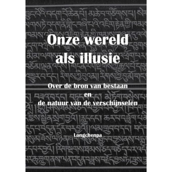 Onze Wereld Als Illusie - Rabjam Longchenpa