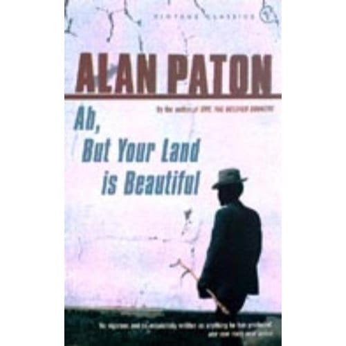 Ah But Your Land Is Beautiful - Alan Paton