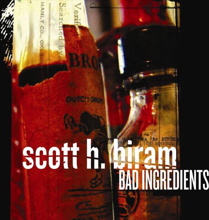 Bad Ingredients - Scott H. Biram