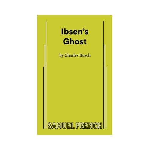 Ibsen's Ghost - Charles Busch