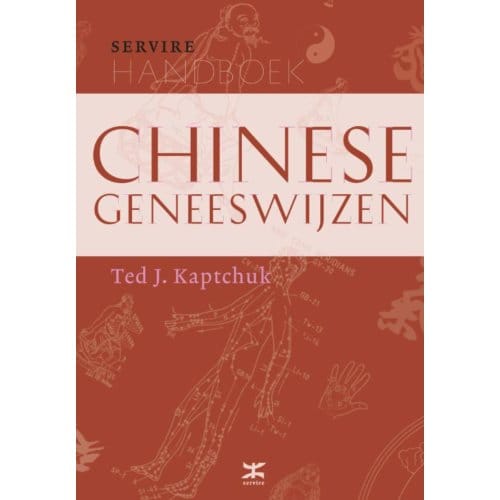 Handboek Chinese Geneeswijzen - Servire-Handboeken - Ted J. Kaptchuk