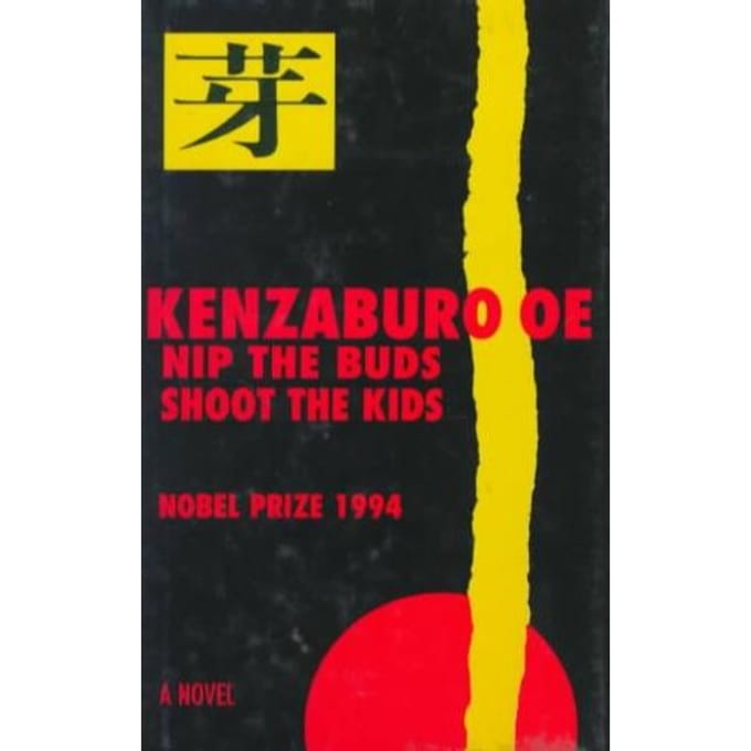 Nip The Buds, Shoot The Kids - Kenzaburo Oe
