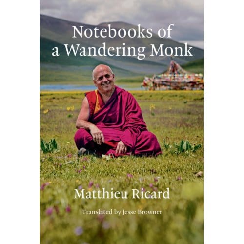 Notebooks Of A Wandering Monk - Matthieu Ricard