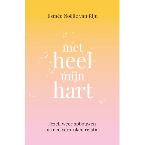 Met Heel Mijn Hart - Esmée Noëlle van Rijn