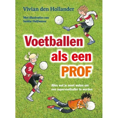 Voetballen Als Een Prof - Vivian den Hollander