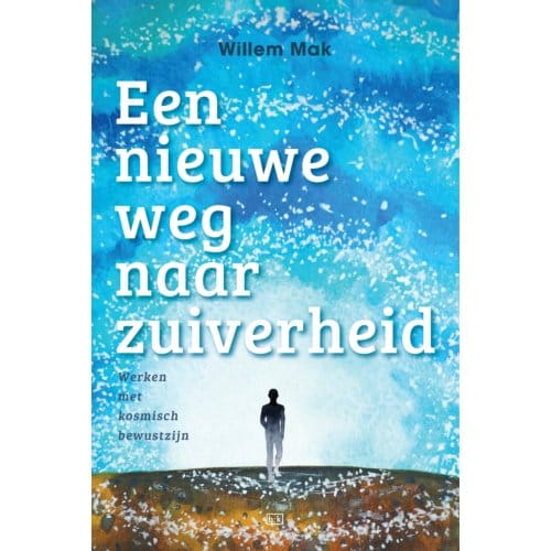Een Nieuwe Weg Naar Zuiverheid - Willem Mak