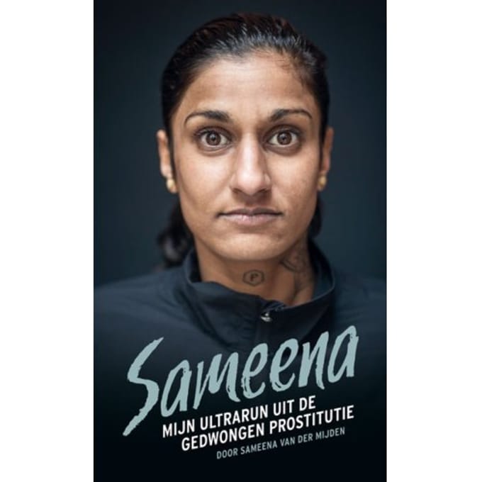 Sameena; Mijn Ultrarun Uit De Gedwongen Prostitutie - Sameena van der Mijden