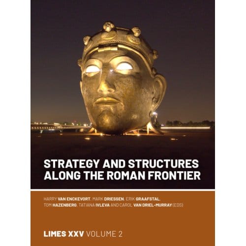 Strategy And Structures Along The Roman Frontier
