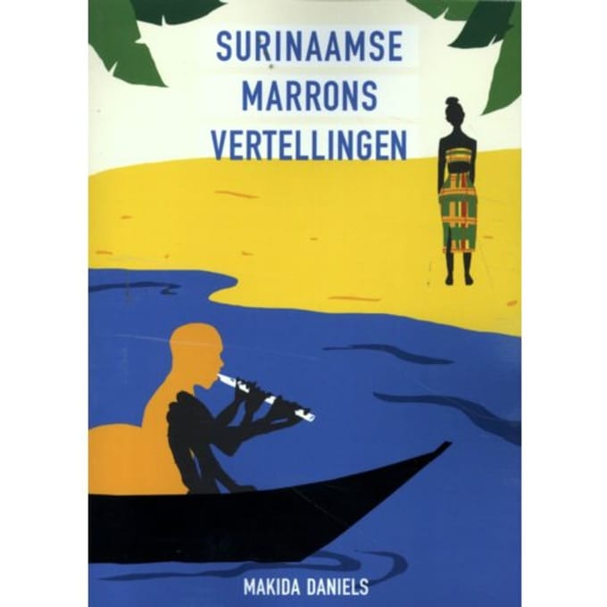 Surinaamse Marrons Vertellingen - Makida Daniels