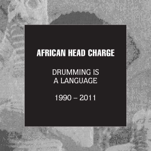 Drumming Is A Language 1990 - 2011 - African Head Charge