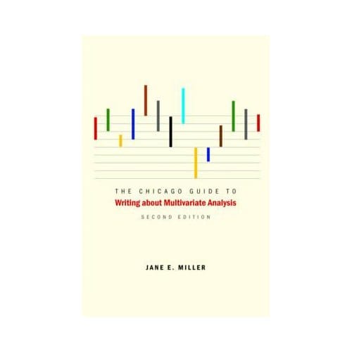 The Chicago Guide To Writing About Multivariate Analysis - Jane E. Miller