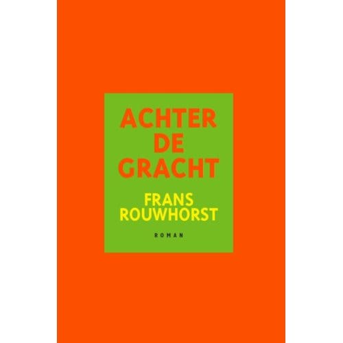 Achter De Gracht - Frans Rouwhorst