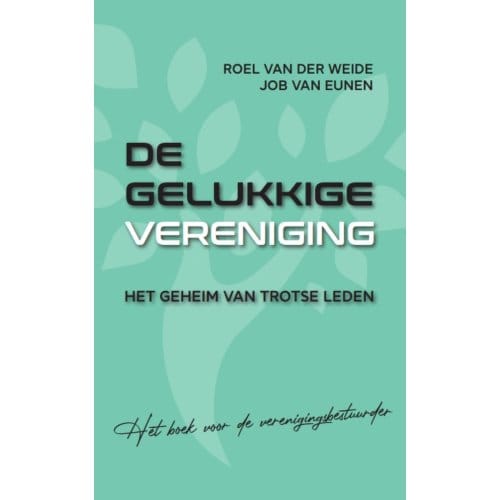 De Gelukkige Vereniging - Roel van der Weide
