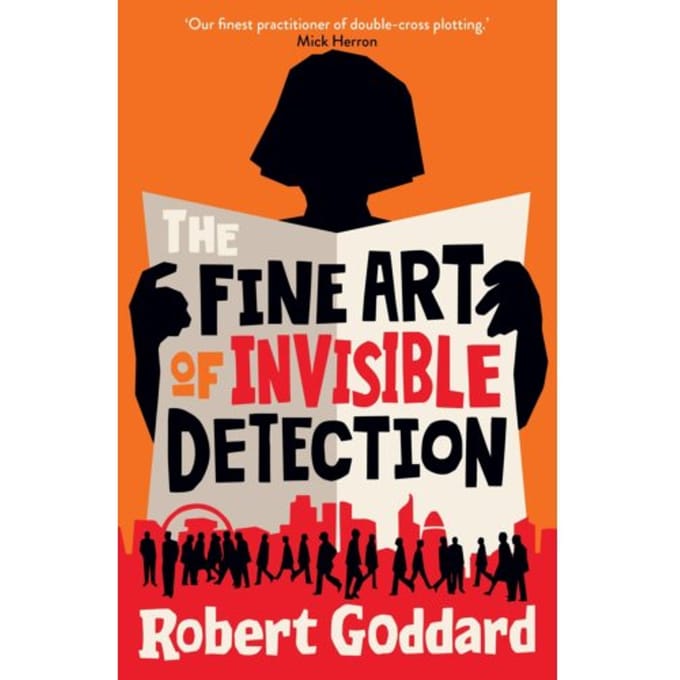 The Fine Art Of Invisible Detection - Robert Goddard