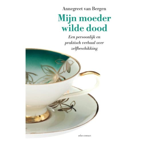 Mijn Moeder Wilde Dood - Annegreet van Bergen