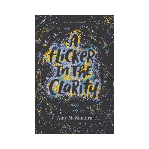 A Flicker In The Clarity - Amy McNamara