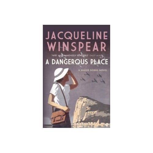 A dangerous place - Jacqueline Winspear