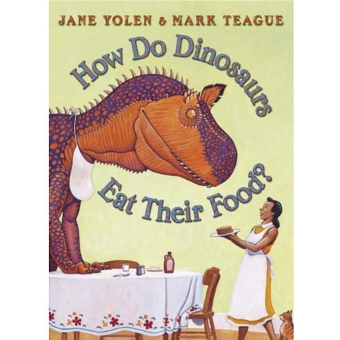 How Do Dinosaurs Eat Their Food? - Jane Yolen