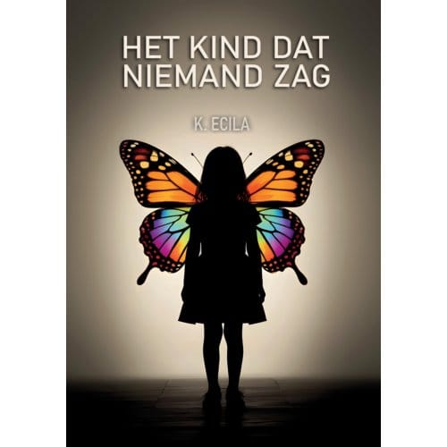 Het Kind Dat Niemand Zag - Esila K.