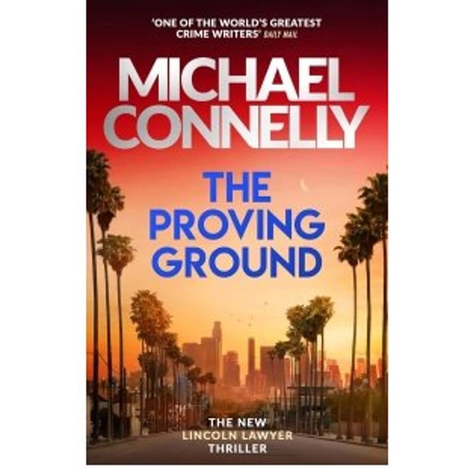 The Proving Ground - Mickey Haller Series - Michael Connelly
