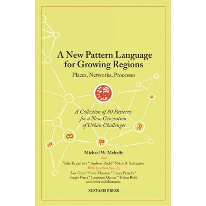A New Pattern Language For Growing Regions - Michael W. Mehaffy