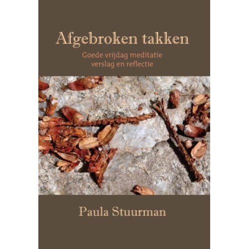 Afgebroken Takken - Paula Stuurman