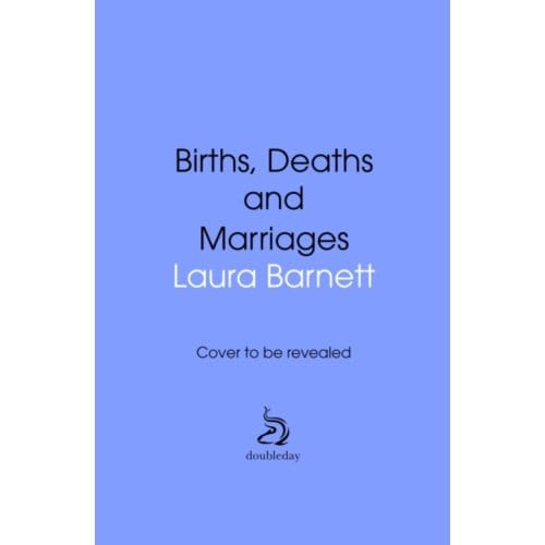 Births, Deaths And Marriages - Laura Barnett
