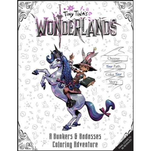 Tiny Tina's Wonderlands: A Bunkers & Badasses Coloring Adventure - Jordan Alsaqa