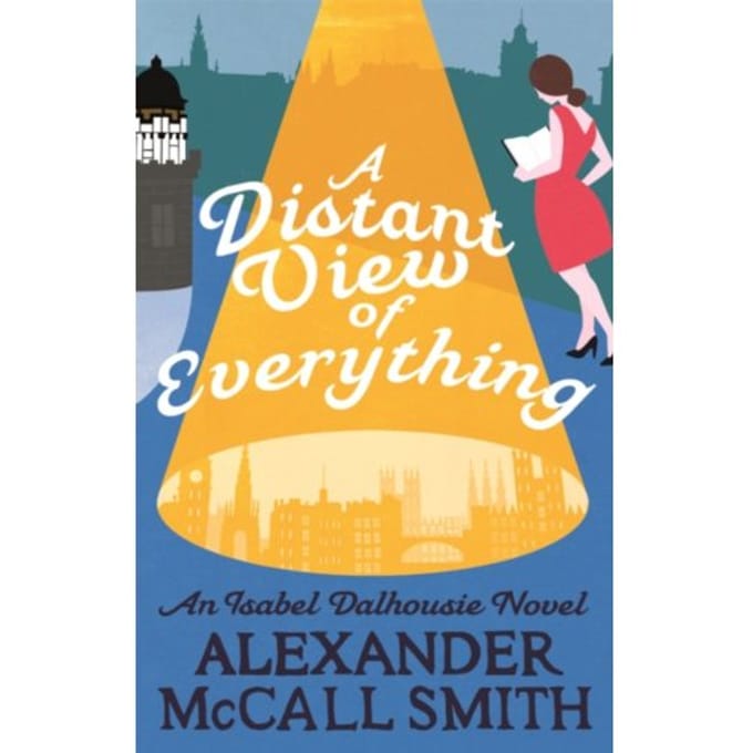 A Distant View Of Everything - Isabel Dalhousie Novels - Alexander McCall Smith