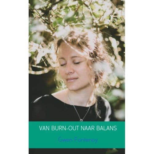 Van Burn-Out Naar Balans - Gwen Fontenoy