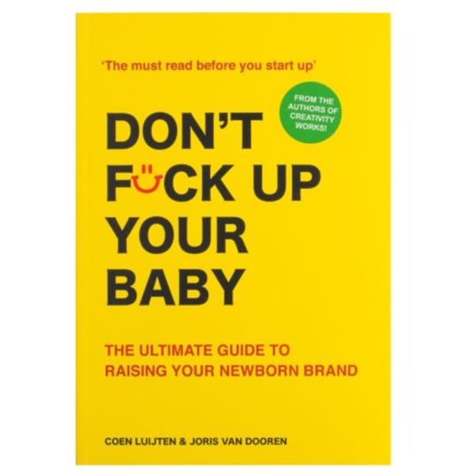Don't Fck Up Your Baby - Coen Luijten