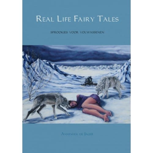 Real Life Fairy Tales - Annemiek de Jager
