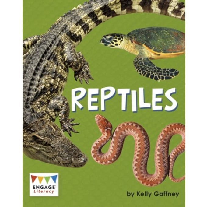 Reptiles - Engage Literacy Gold - Kelly Gaffney