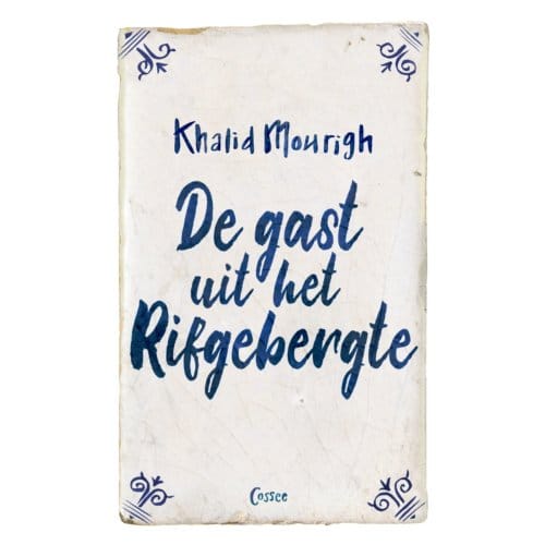 De Gast Uit Het Rifgebergte - Khalid Mourigh