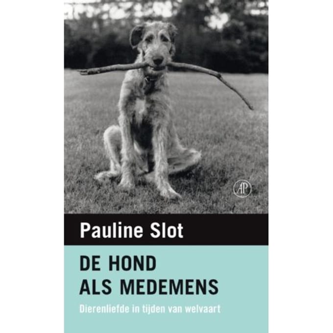 De Hond Als Medemens - Pauline Slot