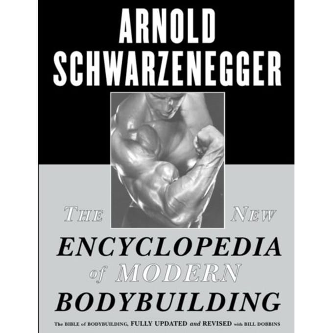 The New Encyclopedia Of Modern Bodybuilding - Arnold Schwarzenegger
