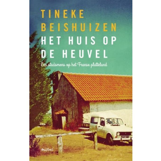Het Huis Op De Heuvel - Tineke Beishuizen