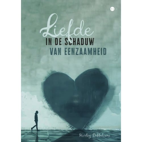 Liefde In De Schaduw Van Eenzaamheid - Harley Dobbelaere