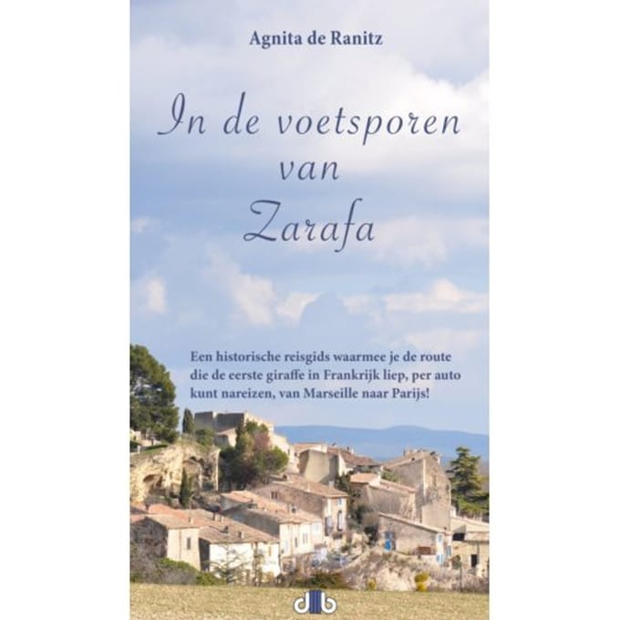 In De Voetsporen Van Zarafa - Agnita de Ranitz