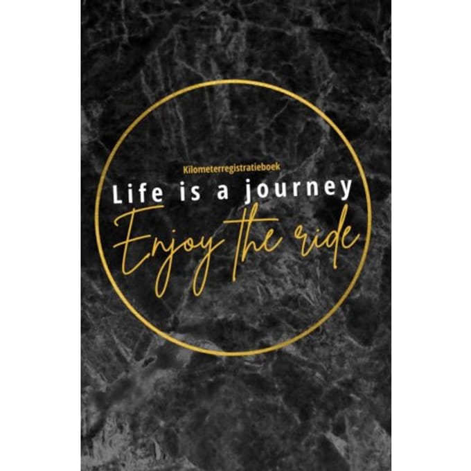 Kilometerregistratieboek Life Is A Journey, Enjoy The Ride - Miljonair Mindset