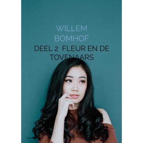 Deel 2 Fleur En De Tovenaars - Willem Bomhof